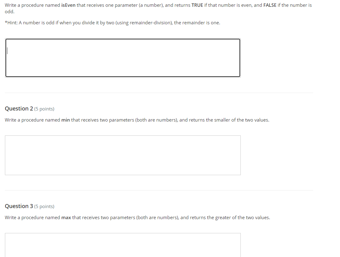 Write a procedure named isEven that receives one parameter (a number),