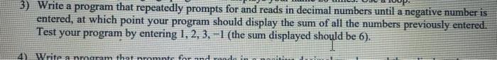  3) Write a program that repeatedly prompts for and reads in