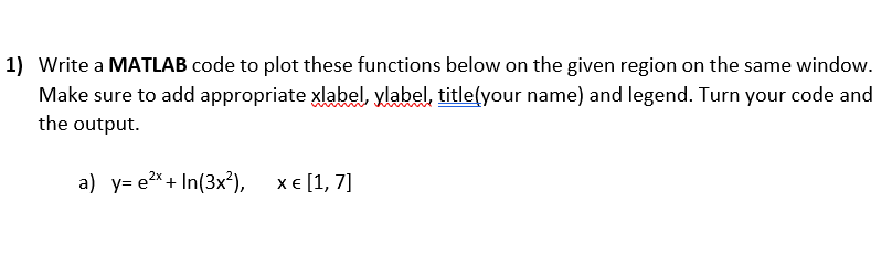  Write a MATLAB code to plot these functions below on the