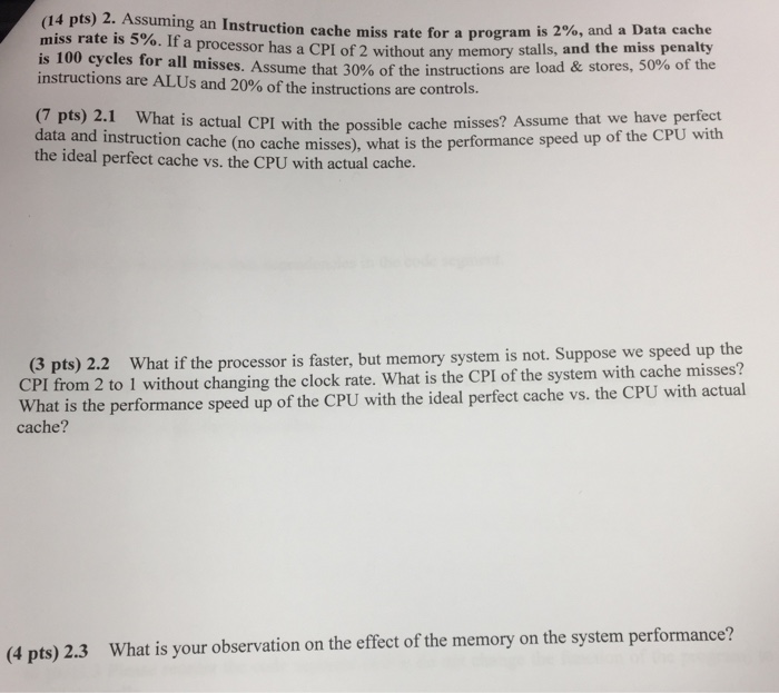  Assuming an Instruction Data cache miss rate for a program is