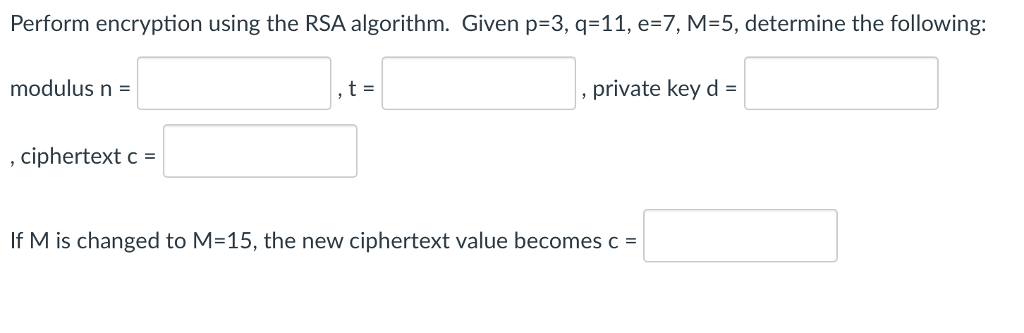  Please fill in the blanks. Perform encryption using the RSA algorithm.