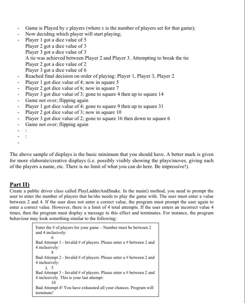 called LadderAndSnake. A LadderAndSnake object has a board of 10x10 and a