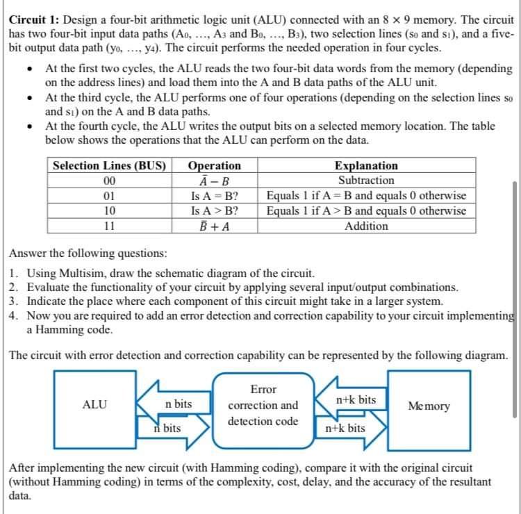  Circuit 1: Design a four-bit arithmetic logic unit (ALU) connected with