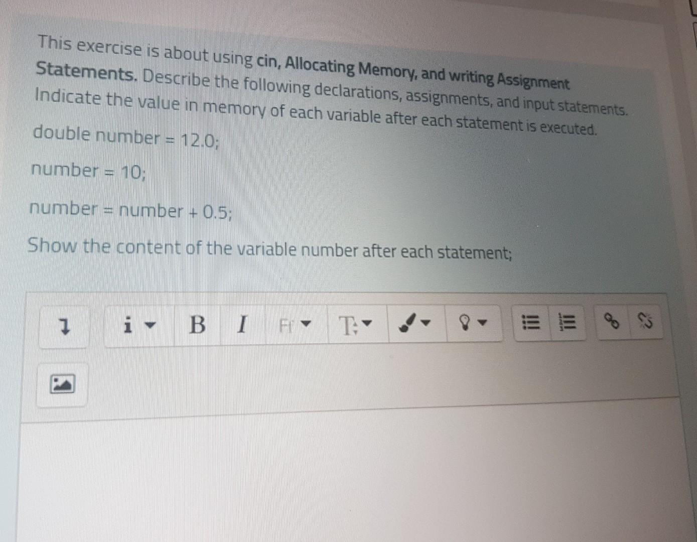  This exercise is about using cin, Allocating Memory, and writing Assignment