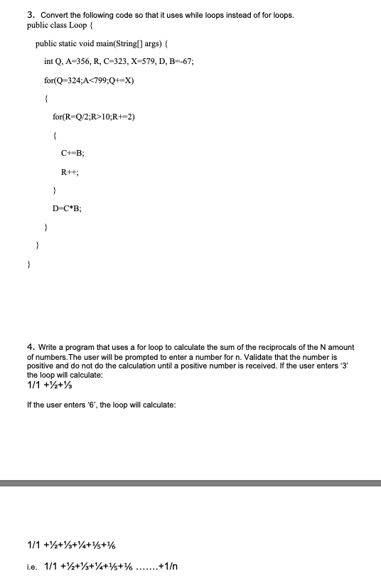 3. Convert the following code so that it uses while loops
