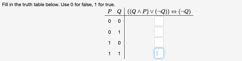 Fill in the truth table below. Use 0 for false, 1