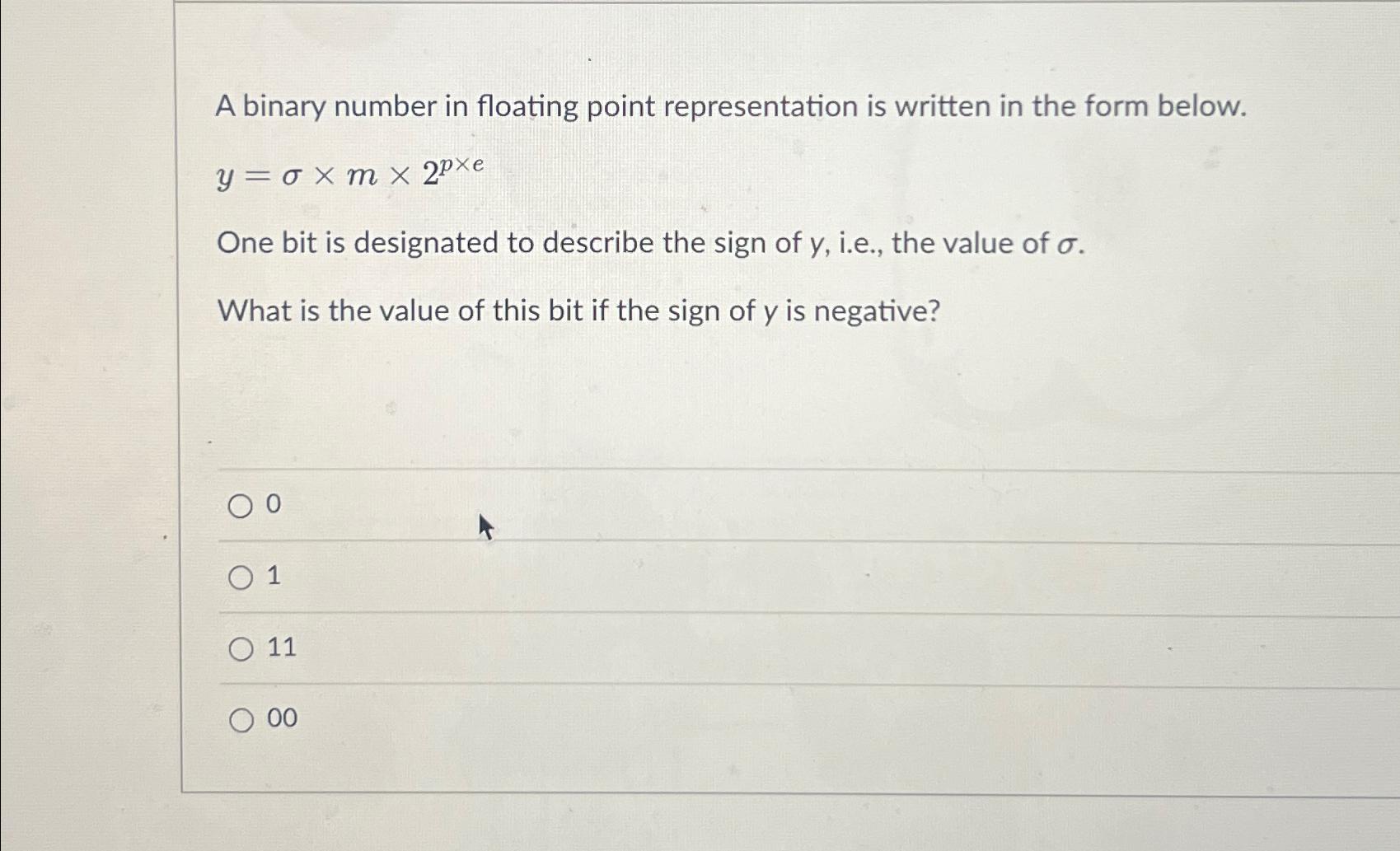  A binary number in floating point representation is written in the