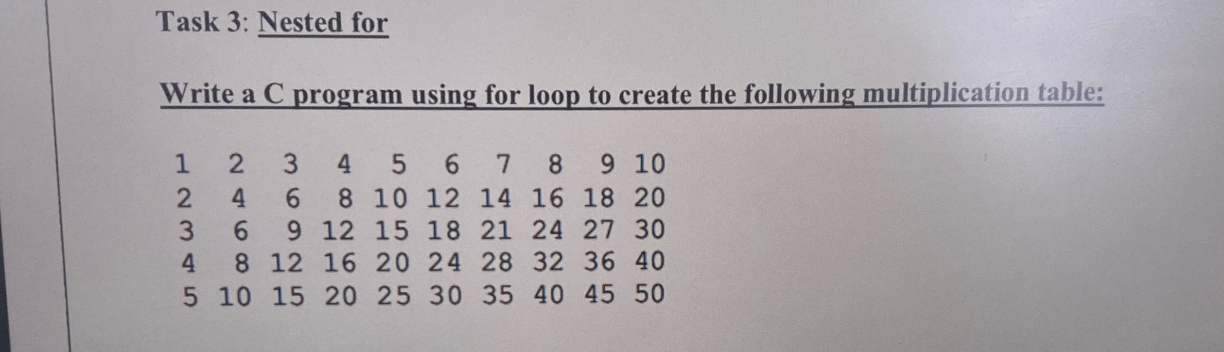  Task 3: Nested for Write a C program using for loop