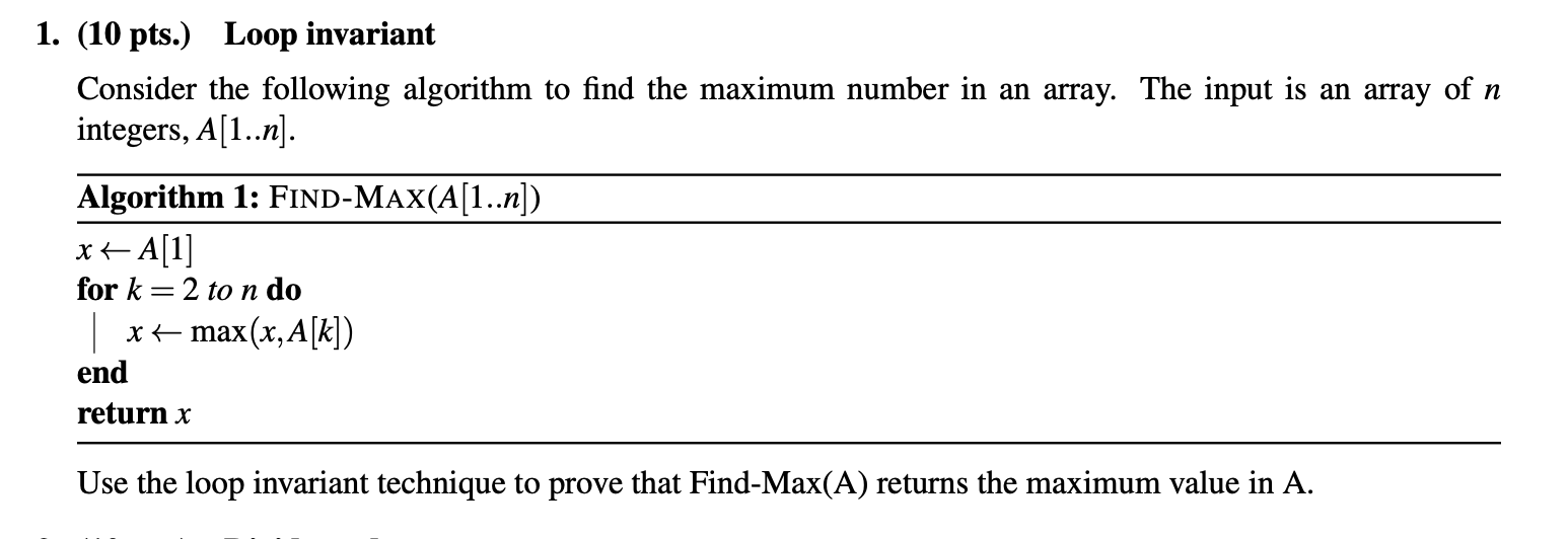 1. (10 pts.) Loop invariant Consider the following algorithm to find