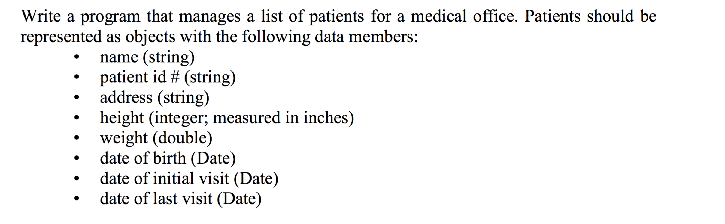 Using JAVA Write a program that manages a list of patients for