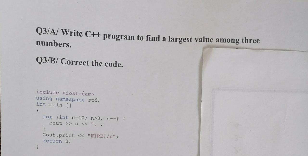  Q3/A/ Write C++ program to find a largest value among three