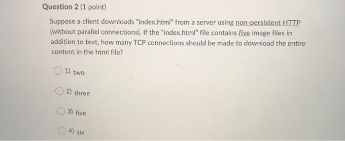 content provider network 4) network of networks Question 2 (1 point) Suppose