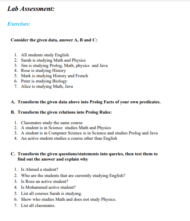 using Logic Programming "Prolog" Lab Assessment: Exercises: Consider the given data, answer