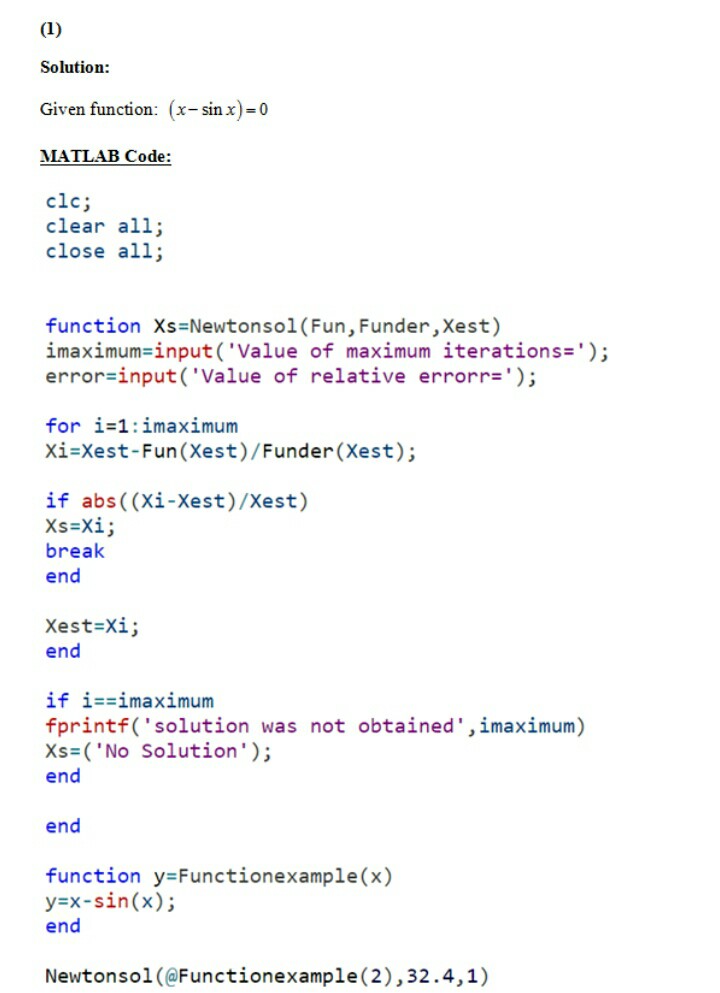 imaximum=input('Value of maximum iterations='); error=input('Value of relative errorr='); for i=1:imaximum Xi=Xest-Fun(Xest)/Funder(Xest); if