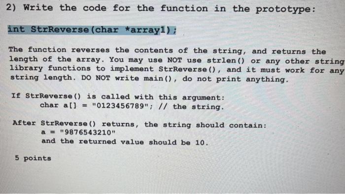  2) Write the code for the function in the prototype: int