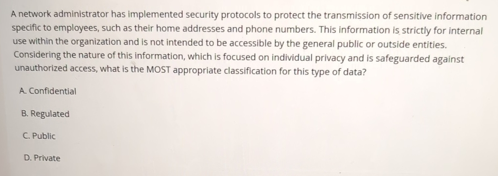  A network administrator has implemented security protocols to protect the transmission