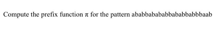 please send the solution with detailed explanation and steps Compute the prefix