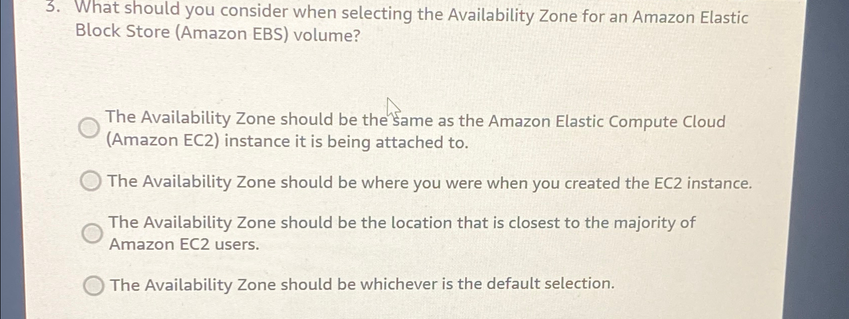  What should you consider when selecting the Availability Zone for an