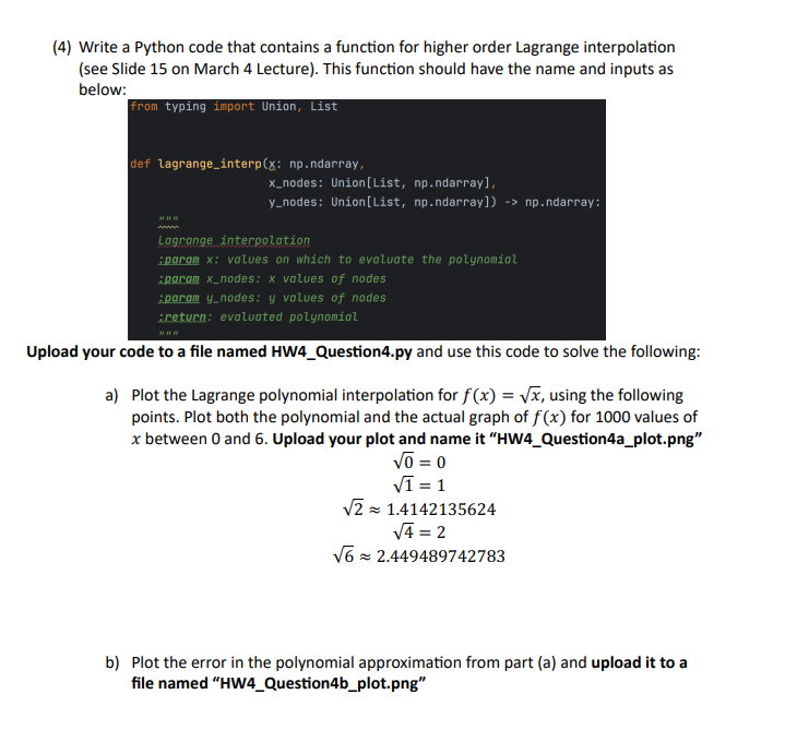  Upload your code to a file named HW4_Question4.py and use this