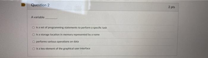  Question 2 2 pts A variable O is a set of