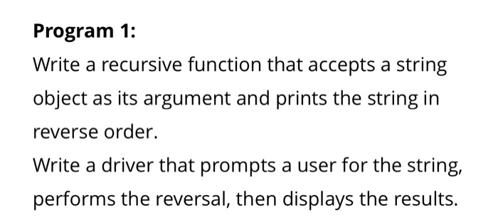  Using C++ Program 1: Write a recursive function that accepts a