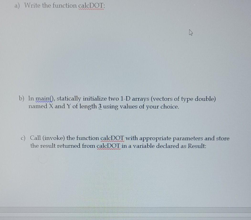 calcDOT that calculates the DOT product of two vectors (each represented as