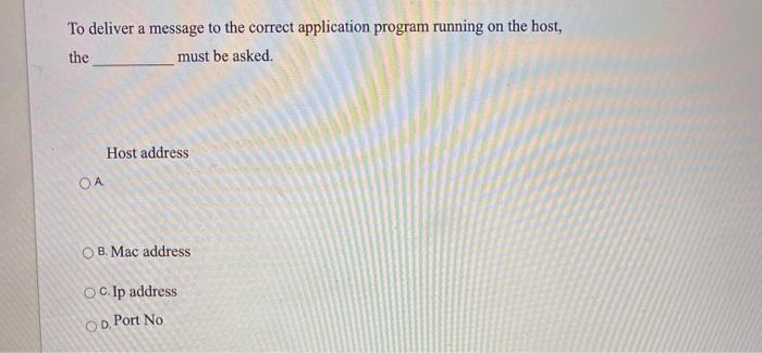 To deliver a message to the correct application program running on