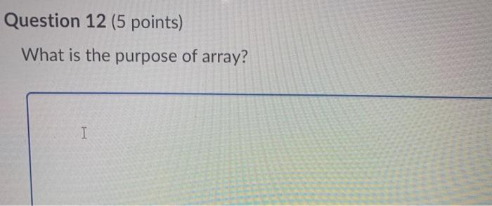 answer in python answer in java Question 12 (5 points) What is