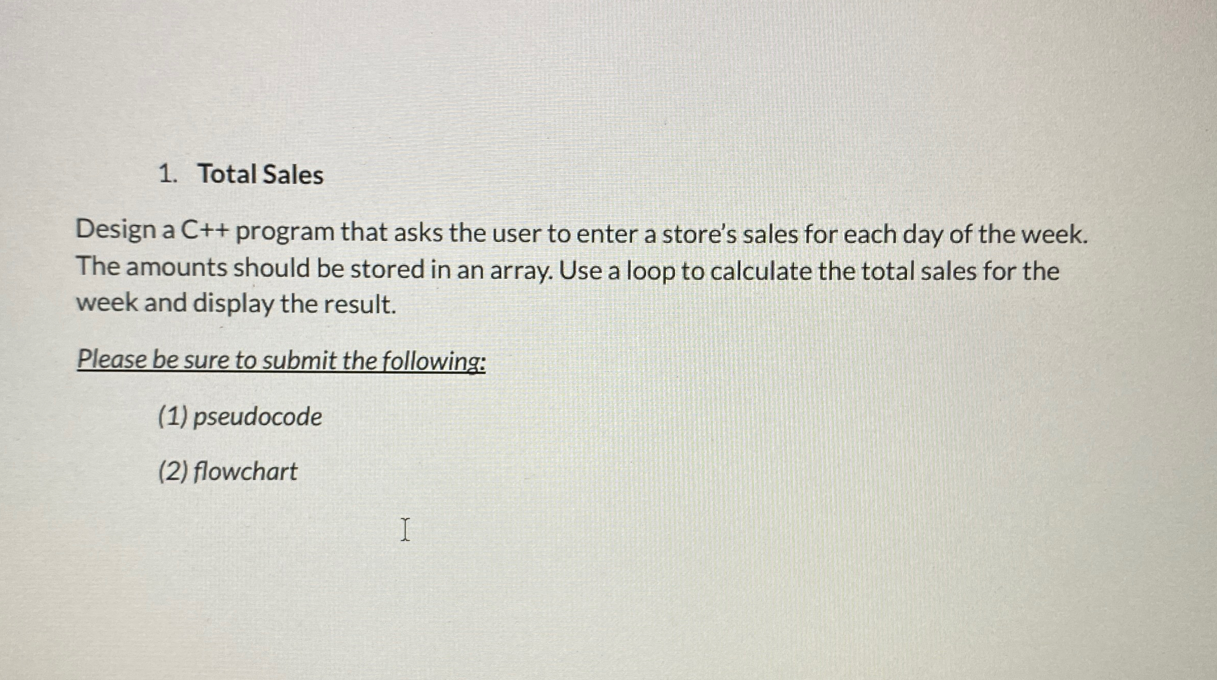  Total Sales Design a C++ program that asks the user to
