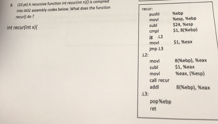  Assembly Language Programming (10 pt)A recursive function int recur(int n)f) is