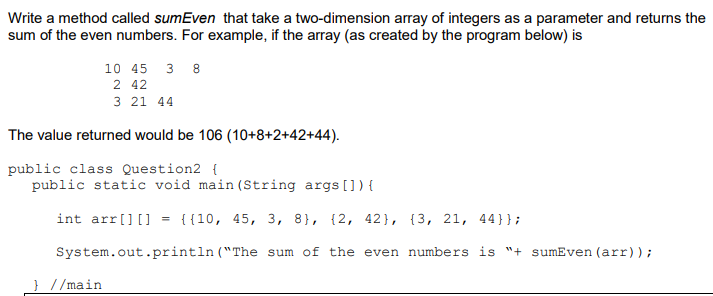 Write a method called sumEven that take a two-dimension array of