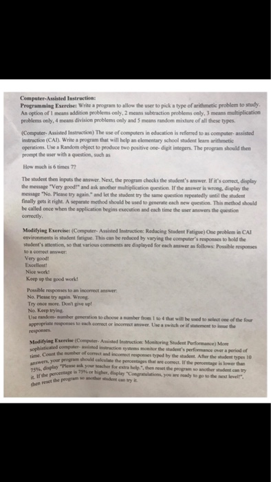  Computer-Assisted Instraction: Programming Exerciser Write a program to allow the user