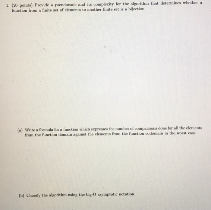  1. (20 points) Provide a pseudocode and its complexity for the