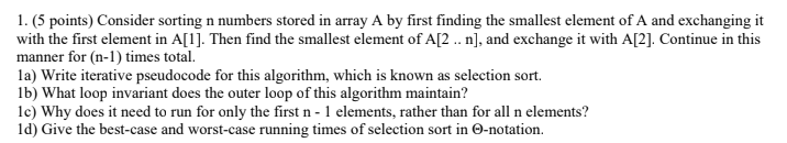  1. (5 points) Consider sorting n numbers stored in array A