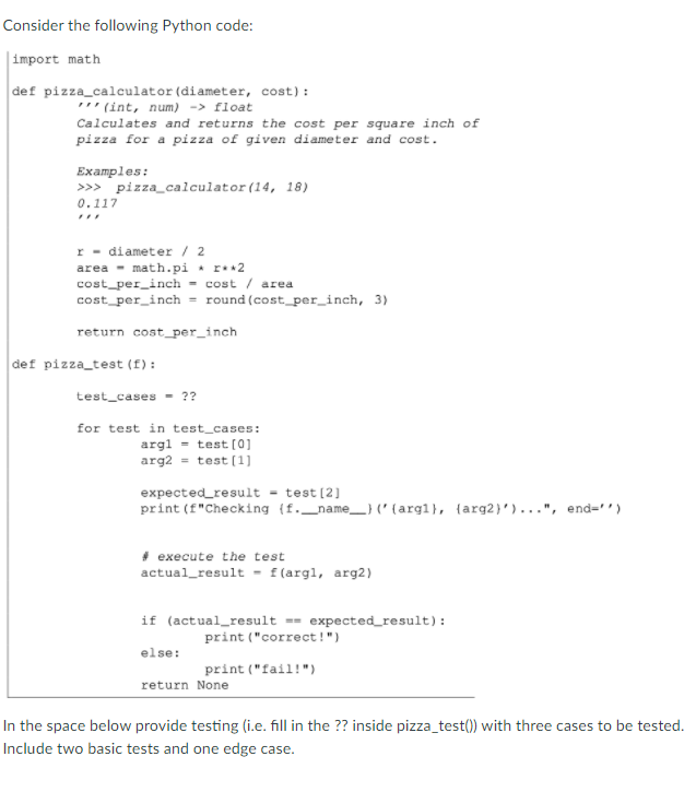  Consider the following Python code: import math def pizza_calculator (diameter, cost):