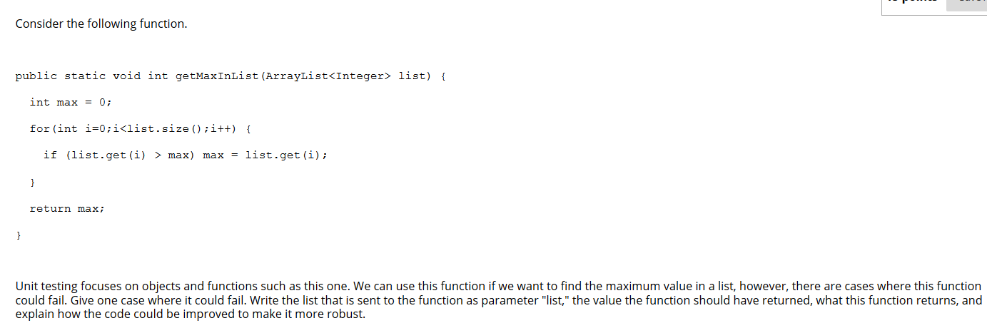 Consider the following function. public static void int getMaxInList (ArrayList list)