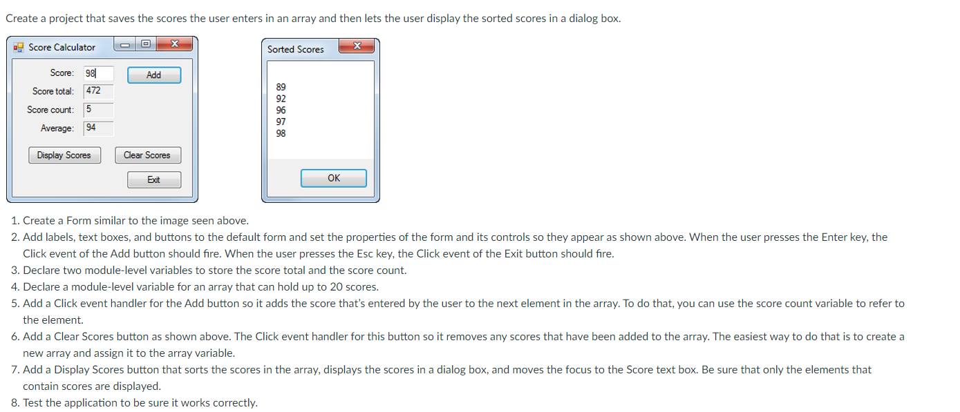Only in Visual basic Create a project that saves the scores the