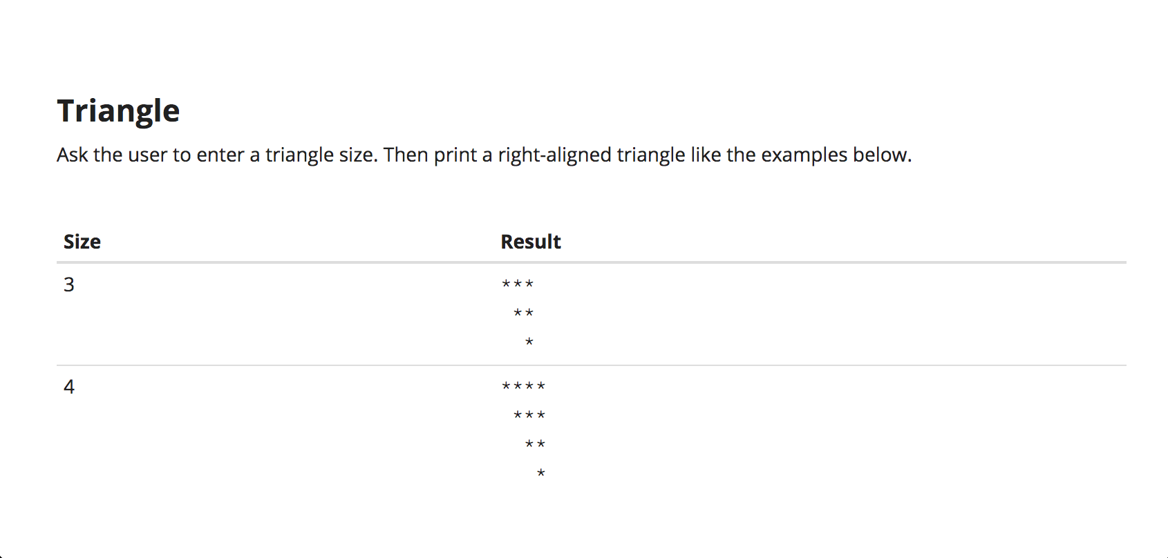 java programming Triangle Ask the user to enter a triangle size. Then