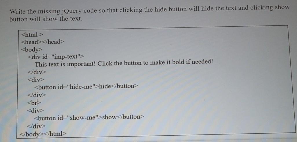  Write the missing jQuery code so that clicking the hide button