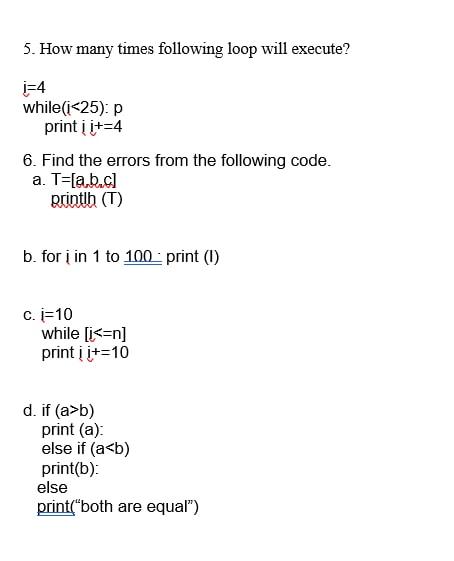 5. How many times following loop will execute? =4 while(ib) print