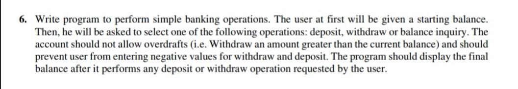  U 6. Write program to perform simple banking operations. The user
