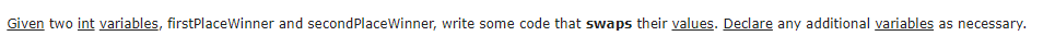 JAVA Given two int variables, firstPlace Winner and secondPlace Winner, write some