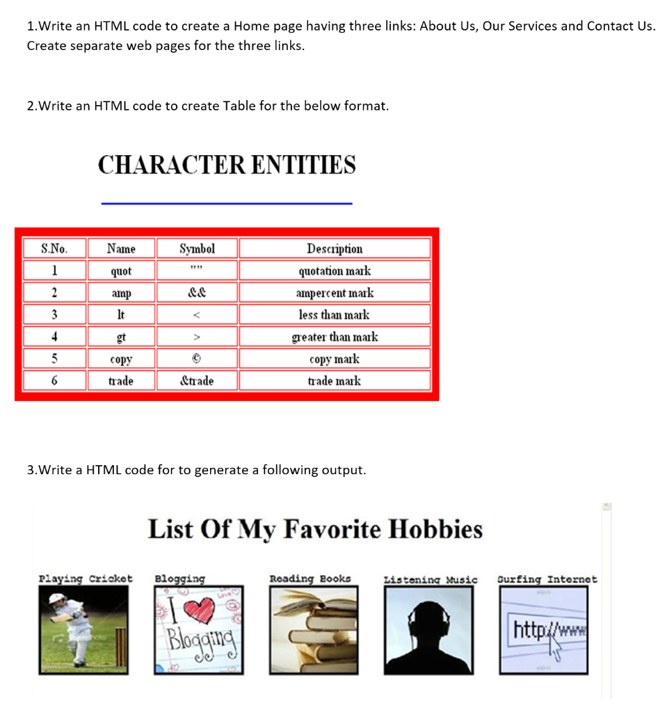  1. Write an HTML code to create a Home page having