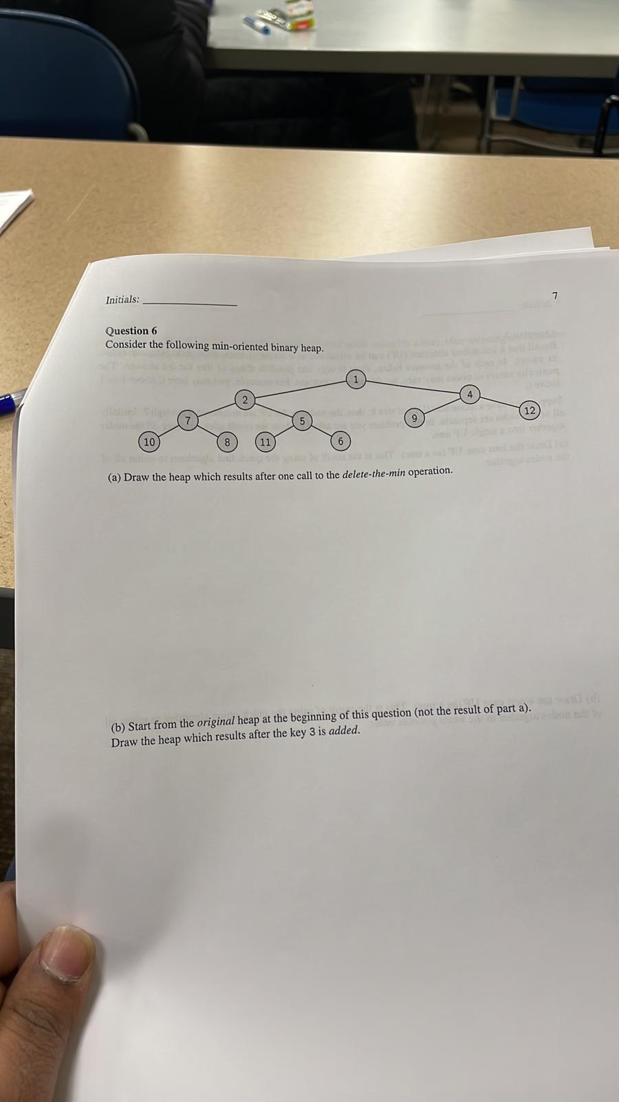  Initials: Question 6 Consider the following min-oriented binarv hean. (a) Draw