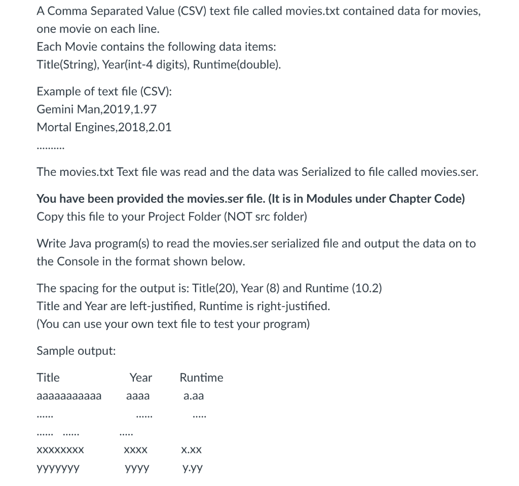  A Comma Separated Value (CSV) text file called movies.txt contained data