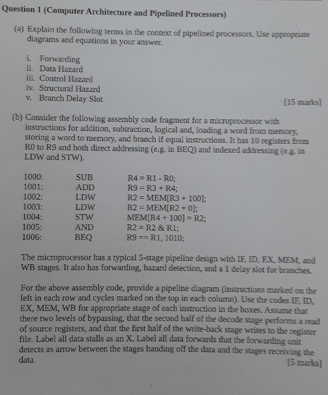  Question 1 (Computer Architecture and Pipelined Processors) (a) Explain the following