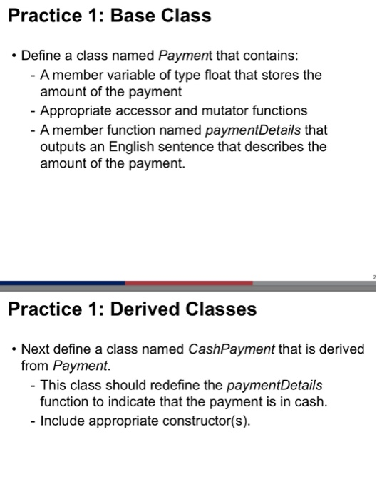  C++ Practice 1: Base Class Define a class named Payment that