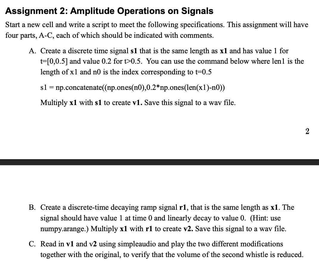 ********************PYTHON PLEASE************************** Assignment 2: Amplitude Operations on Signals Start a new cell