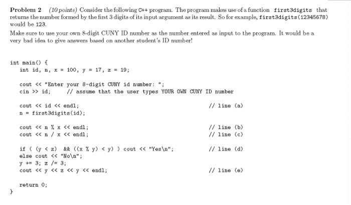  Problem 2 (10 points) Consider the following C++ program. The program