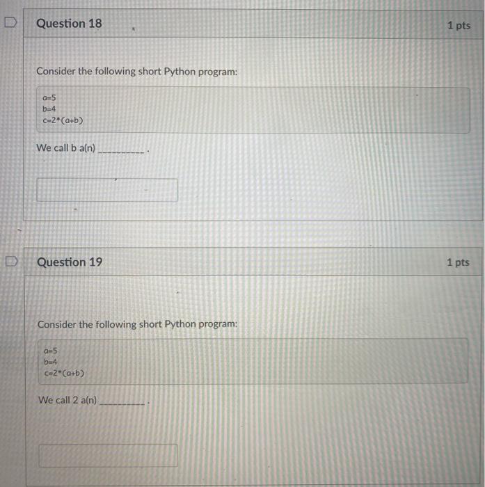  Question 18 1 pts Consider the following short Python program: 0-5
